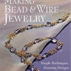 Making Bead & Wire Jewelry Book - Dawn Cusick